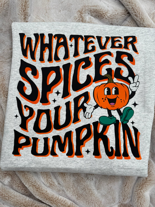 Whatever Spices Your Pumpkin Sweatshirt